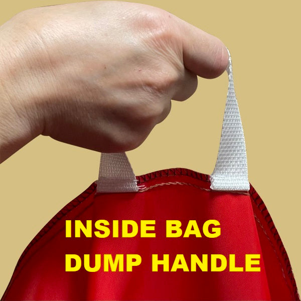 Double "Dump" Handle at the bottom of the bag (Inside & Outside of the Bag)